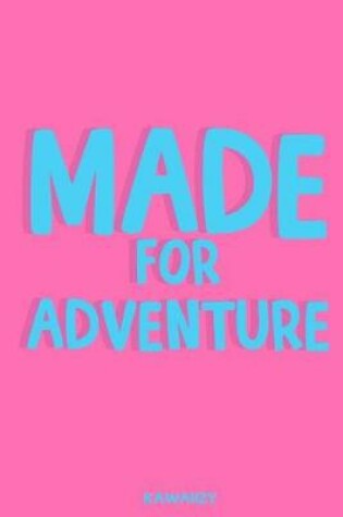 Cover of Made for Adventure