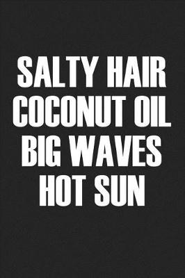 Book cover for Salty Hair Coconut Oil Big Waves Hot Sun