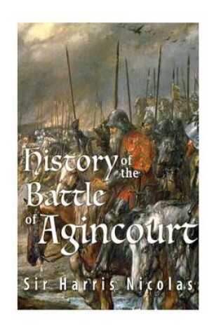 Cover of History of the Battle of Agincourt