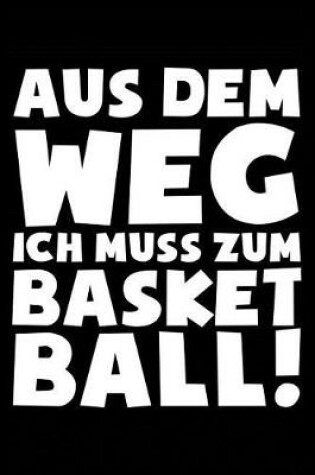 Cover of Ich Muss Zum Basketball