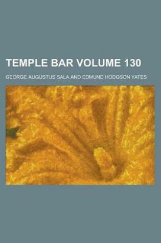 Cover of Temple Bar Volume 130