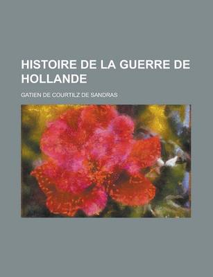 Book cover for Histoire de La Guerre de Hollande