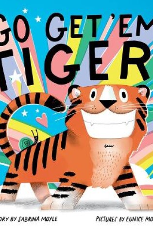 Cover of Go Get 'Em, Tiger! (A Hello!Lucky Book)