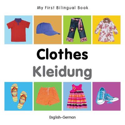 Cover of My First Bilingual Book -  Clothes (English-German)