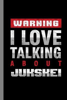 Book cover for Warning I Love Talking About Jukskei