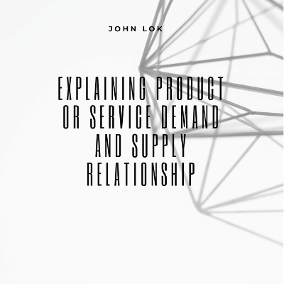 Book cover for Explaining Product Or Service Demand And Supply