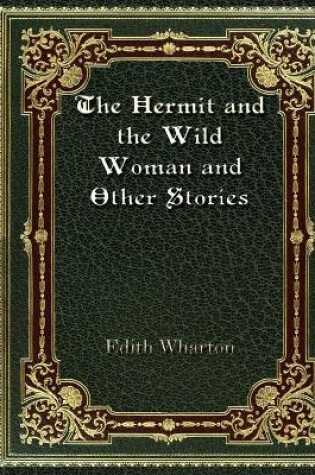 Cover of The Hermit and the Wild Woman and Other Stories