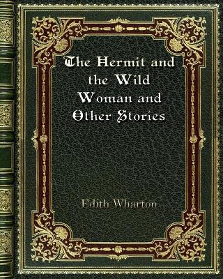 Book cover for The Hermit and the Wild Woman and Other Stories