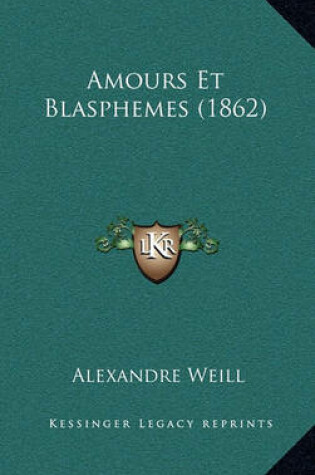 Cover of Amours Et Blasphemes (1862)