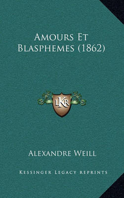 Book cover for Amours Et Blasphemes (1862)