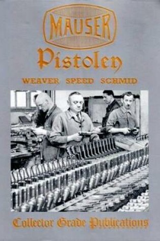 Cover of Mauser Pistolen Development and Production 1877-1945