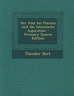 Book cover for Der Hiat Bei Plautus Und Die Lateinische Aspiration