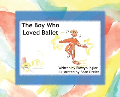 Cover of The Boy Who Loved Ballet