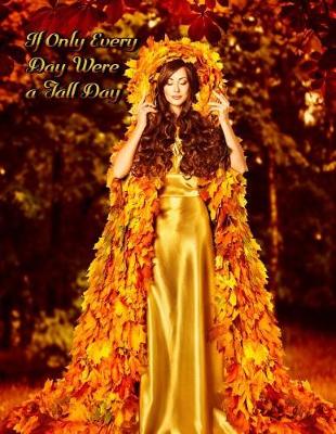 Book cover for If Only Every Day Were a Fall Day