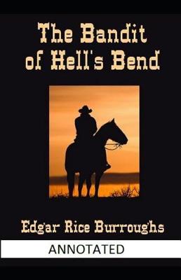 Book cover for The Bandit of Hell's Bend Annotated
