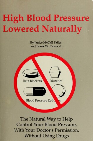 Cover of High Blood Pressure Lowered Naturally