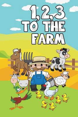 Book cover for 1,2,3 to the Farm