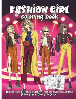 Book cover for Fashion Girl Coloring Book