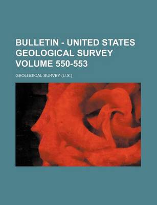 Book cover for Bulletin - United States Geological Survey Volume 550-553