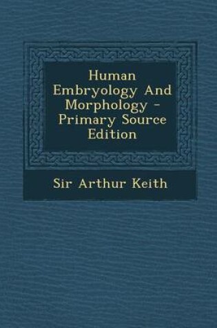 Cover of Human Embryology and Morphology - Primary Source Edition