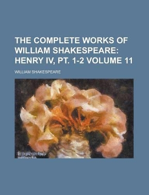 Book cover for The Complete Works of William Shakespeare Volume 11