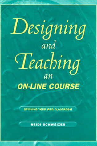 Cover of Designing and Teaching an On-Line Course
