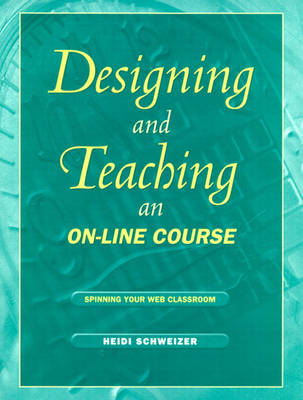 Book cover for Designing and Teaching an On-Line Course