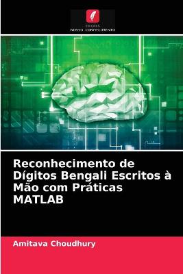 Book cover for Reconhecimento de Dígitos Bengali Escritos à Mão com Práticas MATLAB