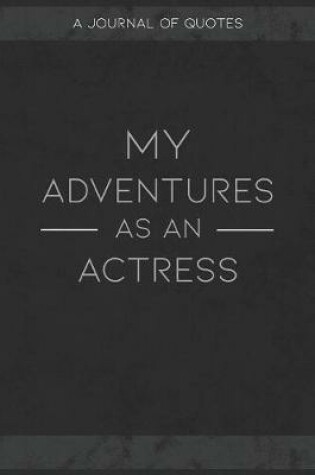 Cover of My Adventures As An Actress