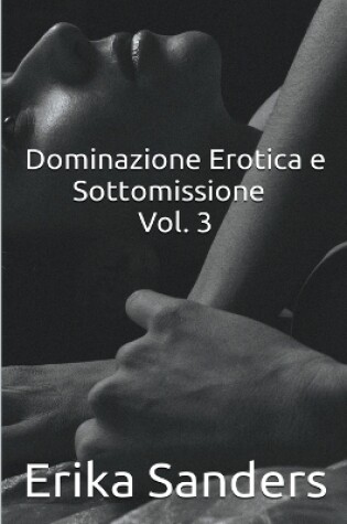 Cover of Dominazione Erotica e Sottomissione Vol. 3