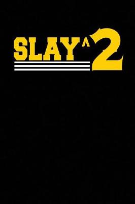 Book cover for Slay^2