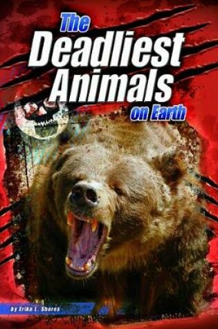 Cover of The Deadliest Animals on Earth