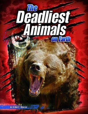 Book cover for The Deadliest Animals on Earth