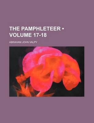 Book cover for The Pamphleteer (Volume 17-18)