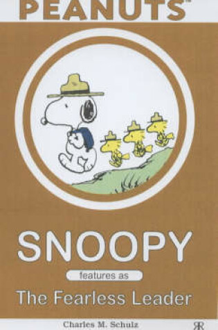 Cover of Snoopy Features as the Fearless Leader