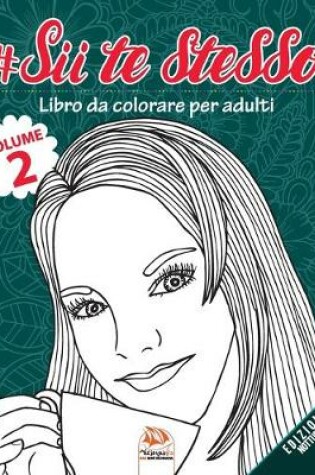 Cover of #Sii te stesso - Volume 2 - edizione notturna