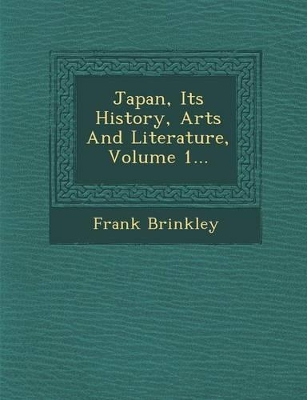 Book cover for Japan, Its History, Arts and Literature, Volume 1...