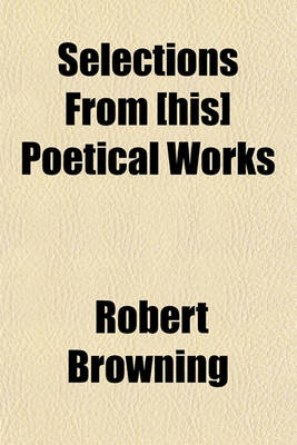 Book cover for Selections from [His] Poetical Works