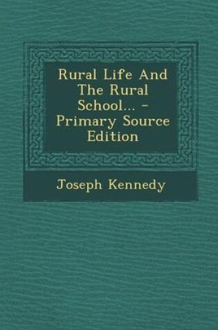 Cover of Rural Life and the Rural School... - Primary Source Edition