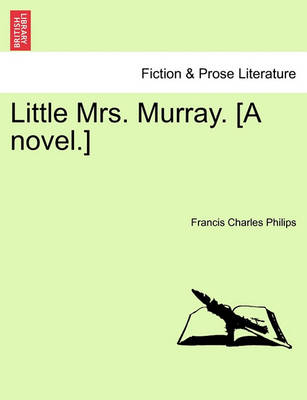 Book cover for Little Mrs. Murray. [A Novel.]