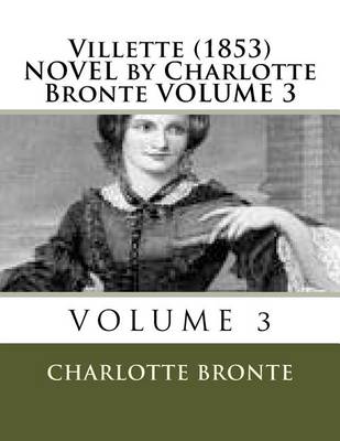 Book cover for Villette (1853) NOVEL by Charlotte Bronte VOLUME 3