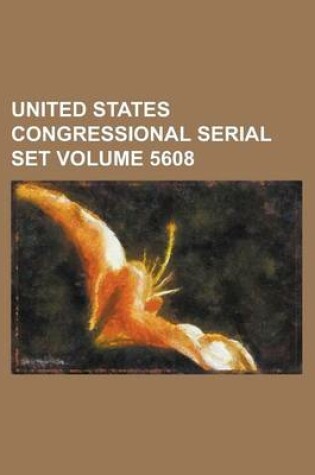 Cover of United States Congressional Serial Set Volume 5608
