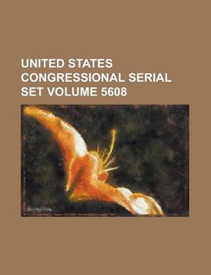 Book cover for United States Congressional Serial Set Volume 5608