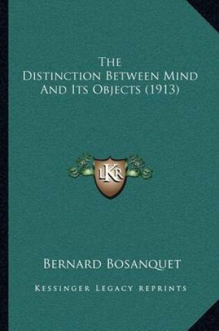 Cover of The Distinction Between Mind and Its Objects (1913)