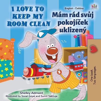 Book cover for I Love to Keep My Room Clean (English Czech Bilingual Children's Book)