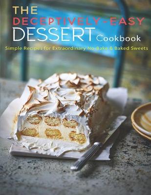 Book cover for The Deceptively-Easy Dessert Cookbook