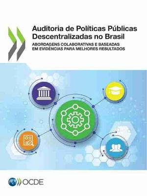 Book cover for Auditoria de Politicas Publicas Descentralizadas No Brasil Abordagens Colaborativas E Baseadas Em Evidencias Para Melhores Resultados