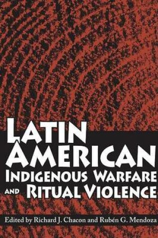 Cover of Latin American Indigenous Warfare and Ritual Violence