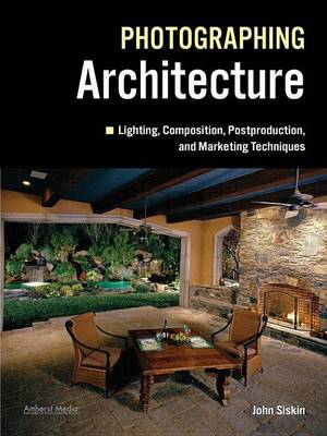 Book cover for Photographing Architecture: Lighting, Composition, Postproduction and Marketing Techniques