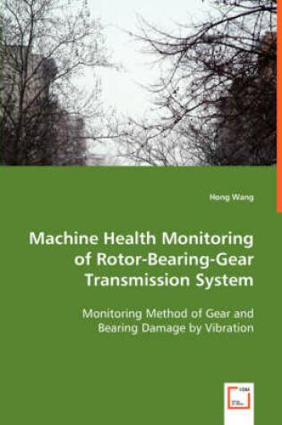 Cover of Machine Health Monitoring of Rotor-Bearing-Gear Transmission System